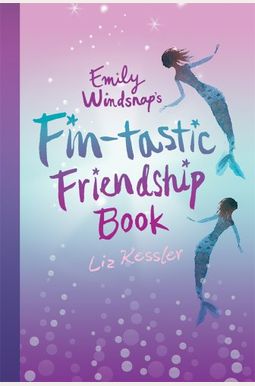 Emily Windsnap's Fin-Tastic Friendship Book Emily Windsnap's Fin-Tastic Friendship Book