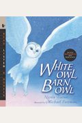 White Owl, Barn Owl with Audio: Read, Listen, & Wonder