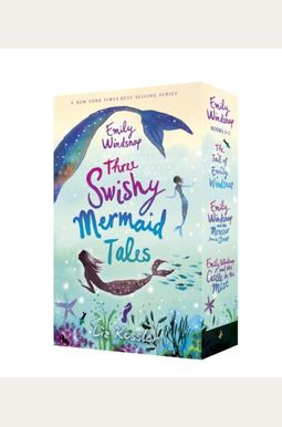 Emily Windsnap: Three Swishy Mermaid Tales: Books 1-3 Emily Windsnap: Three Swishy Mermaid Tales: Books 1-3
