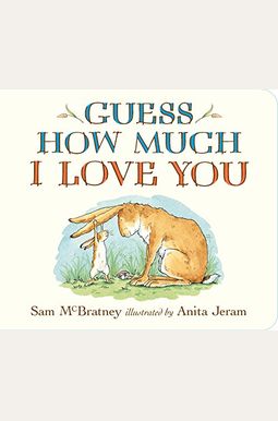 Guess How Much I Love You Guess How Much I Love You