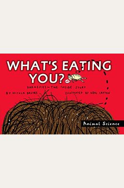 What's Eating You?: Parasites--The Inside Story What's Eating You?: Parasites--The Inside Story