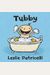 Tubby (Leslie Patricelli Board Books)