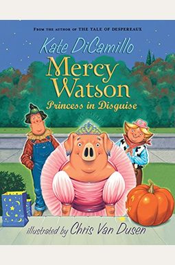 Mercy Watson: Princess In Disguise Mercy Watson: Princess In Disguise