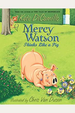 Mercy Watson Thinks Like A Pig Mercy Watson Thinks Like A Pig