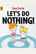 Let's Do Nothing!