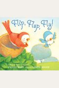 Flip, Flap, Fly!: A Book For Babies Everywhere
