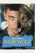 Howl: Everything The Modern Werewolf Needs To Know