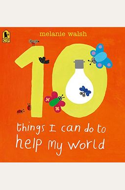 10 Things I Can Do To Help My World 10 Things I Can Do To Help My World