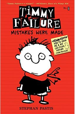 Timmy Failure: Mistakes Were Made Timmy Failure: Mistakes Were Made