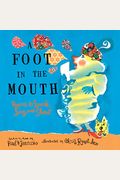 A Foot In The Mouth: Poems To Speak, Sing, And Shout