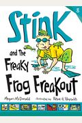 Stink And The Freaky Frog Freakout