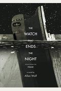 The Watch That Ends The Night: Voices From The Titanic