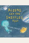 Aliens Get The Sniffles Too! Ahhh-Choo!