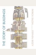 The Story of Buildings: From the Pyramids to the Sydney Opera House and Beyond