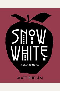 Snow White: A Graphic Novel Snow White: A Graphic Novel