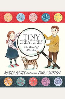 Tiny Creatures: The World Of Microbes Tiny Creatures: The World Of Microbes