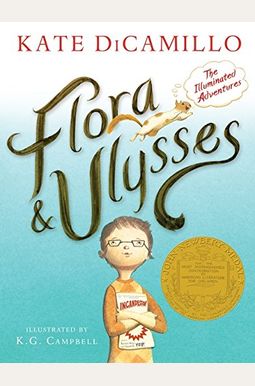 Flora And Ulysses: The Illuminated Adventures Flora And Ulysses: The Illuminated Adventures