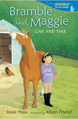 Bramble And Maggie Give And Take (Candlewick Sparks) Bramble And Maggie Give And Take (Candlewick Sparks)