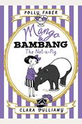 Mango & Bambang: The Not-A-Pig (Book One)