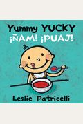 Yummy Yucky/Â¡Ã‘am! Â¡Puaj! (Leslie Patricelli Board Books) (Spanish Edition)