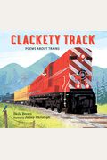 Clackety Track: Poems About Trains