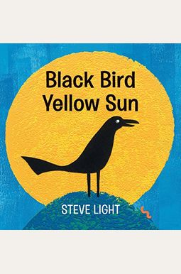 Black Bird Yellow Sun Black Bird Yellow Sun