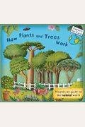 How Plants And Trees Work: A Hands-On Guide To The Natural World