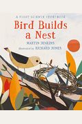Bird Builds A Nest: A First Science Storybook