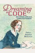 Dreaming in Code: ADA Byron Lovelace, Computer Pioneer