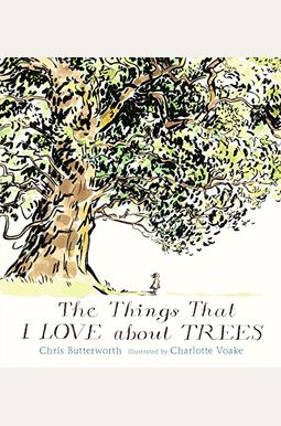 The Things That I Love About Trees The Things That I Love About Trees