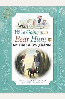 We're Going On A Bear Hunt: My Explorer's Journal We're Going On A Bear Hunt: My Explorer's Journal