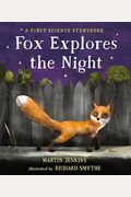 Fox Explores The Night: A First Science Storybook