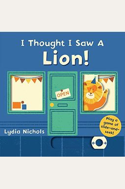 I Thought I Saw A Lion! I Thought I Saw A Lion!