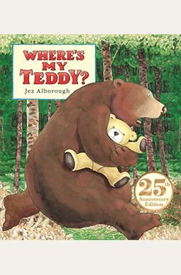 Where's My Teddy? Where's My Teddy?