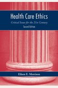 Health Care Ethics: Critical Issues For The 21st Century