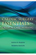 Cardiac Surgery Essentials For Critical Care Nursing