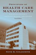 Principles Of Health Care Management: Foundations For A Changing Health Care System: Foundations For A Changing Health Care System