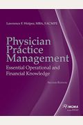 Physician Practice Management: Essential Operational And Financial Knowledge