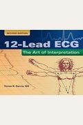 Introduction To 12-Lead Ecg: The Art Of Interpretation: The Art Of Interpretation
