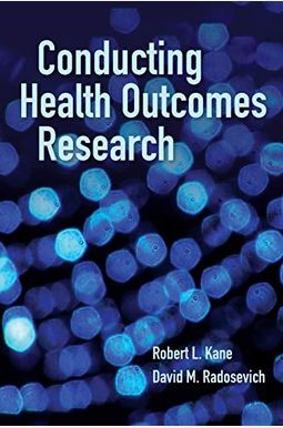 Conducting Health Outcomes Research Conducting Health Outcomes Research