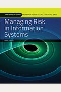 Managing Risk In Information Systems (Information Systems Security & Assurance Series)