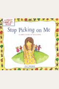 Stop Picking On Me!: A First Look At Bullying