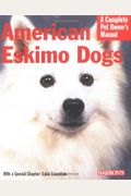American Eskimo Dogs (Complete Pet Owner's Manual)