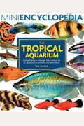 The Tropical Aquarium (Mini Encyclopedia Series for Aquarium Hobbyists)