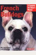 French Bulldogs (Barron's Complete Pet Owner's Manuals)