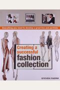 Creating A Successful Fashion Collection: Everything You Need To Develop A Great Line And Portfolio