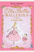 James Mayhew Presents Ella Bella Ballerina And Cinderella