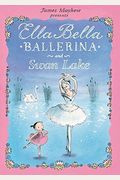 Ella Bella Ballerina And Swan Lake (Ella Bella Ballerina Series)