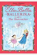 Ella Bella Ballerina And The Nutcracker