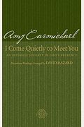 I Come Quietly To Meet You: An Intimate Journey In God's Presence
